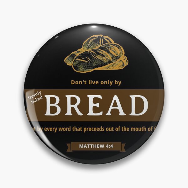 Item preview, Don't live by bread alone but by the Word of God - Matthew 4:4 designed and sold by TatteredFaith.