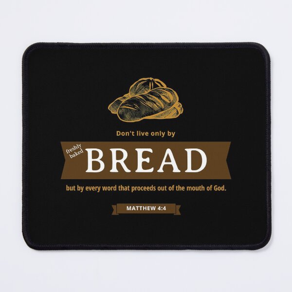Item preview, Don't live by bread alone but by the Word of God - Matthew 4:4 designed and sold by TatteredFaith.