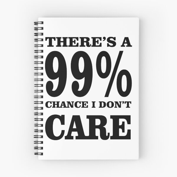 Item preview, Theres A 99% chance I don't care designed and sold by OneUnity.