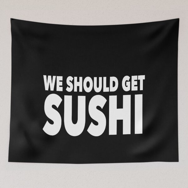 Item preview, We should get SUSHI! designed and sold by NadyaCC.