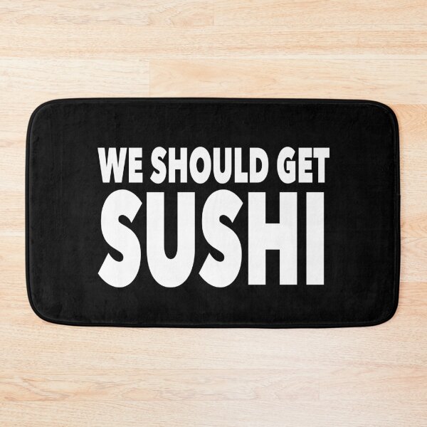 Item preview, We should get SUSHI! designed and sold by NadyaCC.