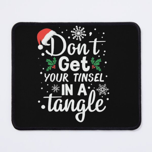 Item preview, Don't Get Your Tinsel In A Tangle designed and sold by StoreRahhal.