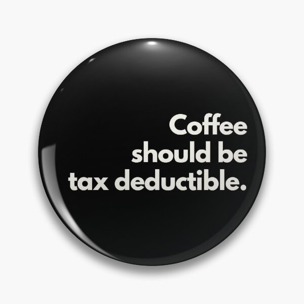 Item preview, My coffee should be tax deductible designed and sold by Jajamon.