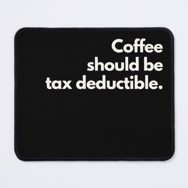 Item preview, My coffee should be tax deductible designed and sold by Jajamon.
