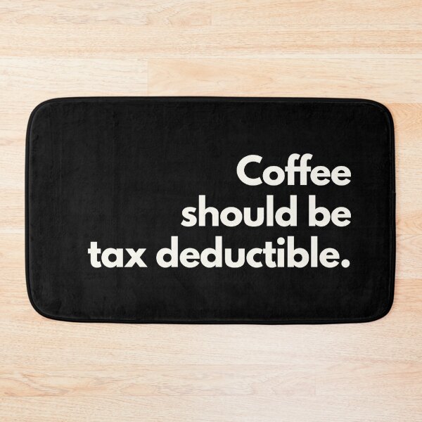 Item preview, My coffee should be tax deductible designed and sold by Jajamon.