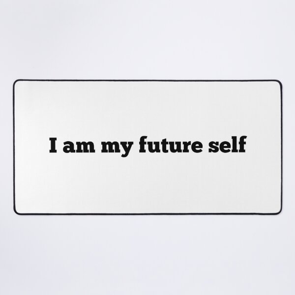 Item preview, I am my future self designed and sold by FourNuns.