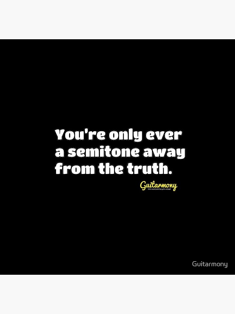 A Semitone Away From The Truth (White Text) by Guitarmony