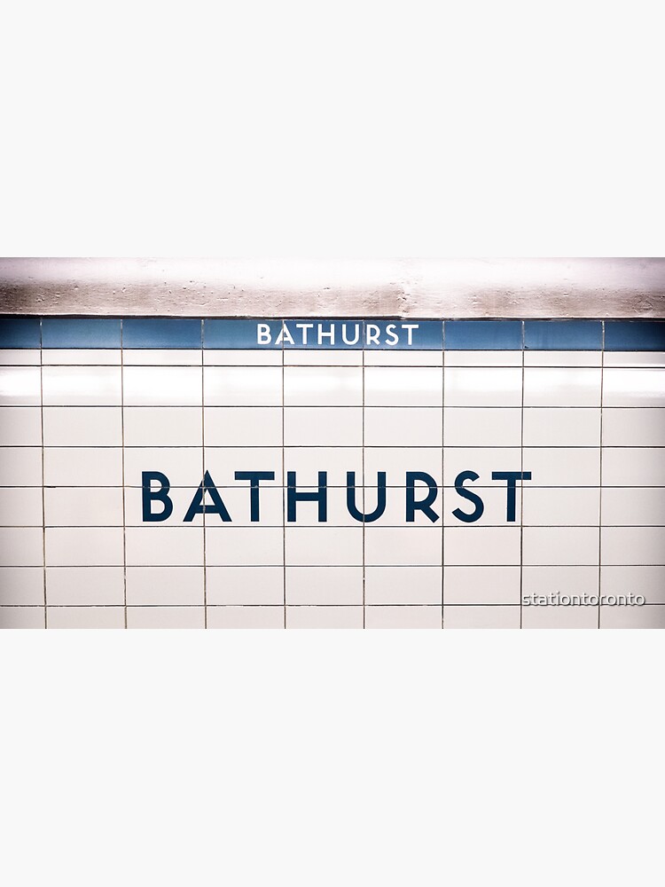 Bathurst - Toronto Subway Station Sign by stationtoronto