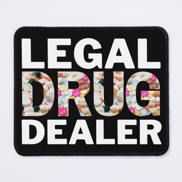 Item preview, Legal Drug Dealer - Funny Pharmacist designed and sold by mewsis.
