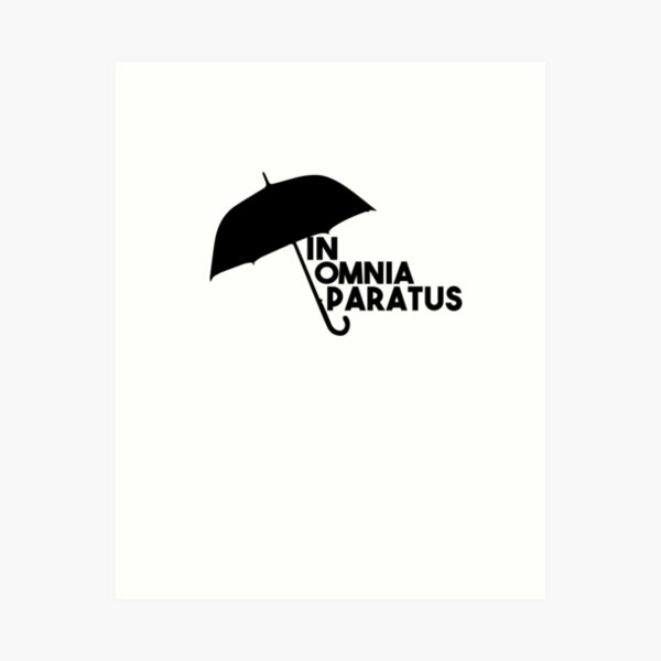 In Omnia Paratus Art Prints Redbubble