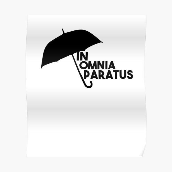 In Omnia Paratus Posters Redbubble