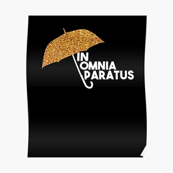 In Omnia Paratus Posters Redbubble