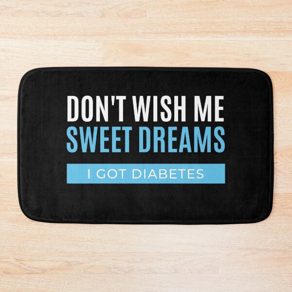 Item preview, Don't wish me sweet dreams I got Diabetes designed and sold by FancifulDesign.