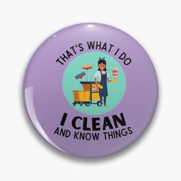 Item preview, That's What I Do I  Clean and Know Things Housekeeping Gifts designed and sold by SavvyCleaner.