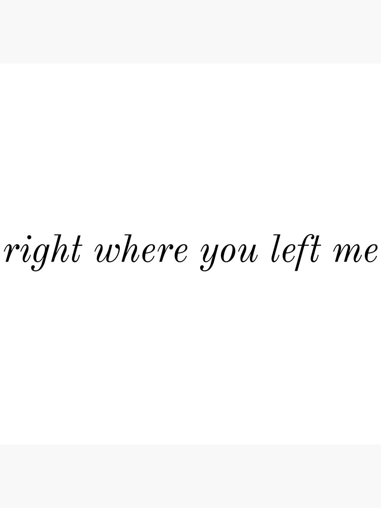 Taylor Swift Sipper - Right Where You Left Me