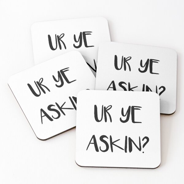 Item preview, UR YE ASKIN?, Scottish Scots Patter Language Phrase designed and sold by MacPean.