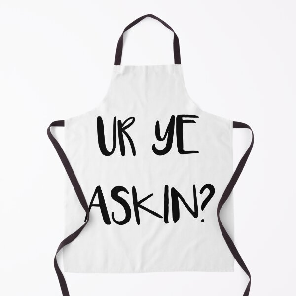 Item preview, UR YE ASKIN?, Scottish Scots Patter Language Phrase designed and sold by MacPean.