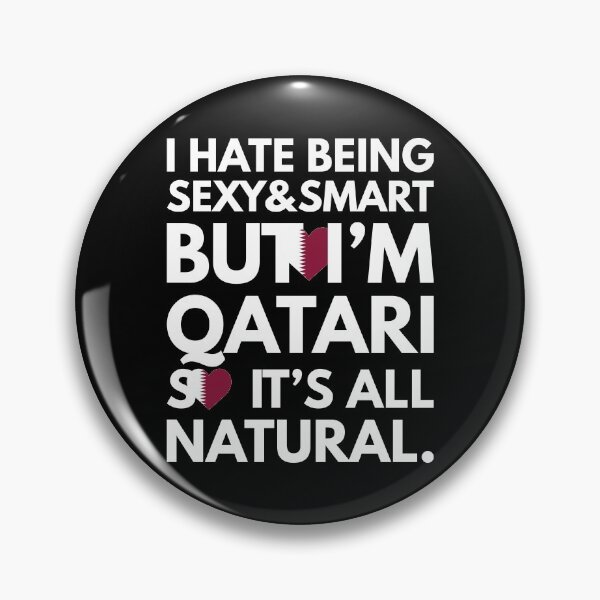 Item preview, Hate Being Sexy and Smart, But I am Qatari It is All Natural designed and sold by elhefe.