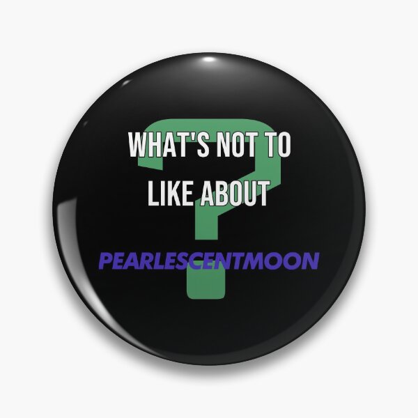 Item preview, What's not to like about - PearlescentMoon designed and sold by 2Girls1Shirt.
