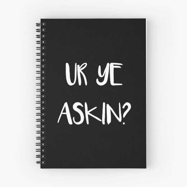 Item preview, UR YE ASKIN?, Scottish Scots Patter Language Phrase designed and sold by MacPean.
