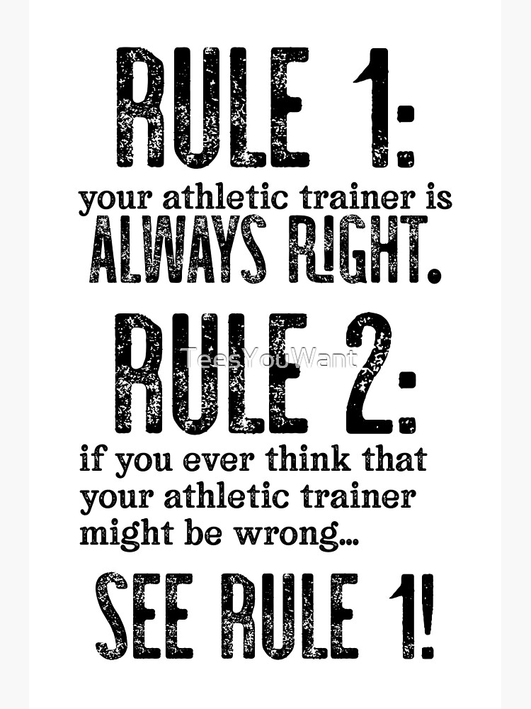 Disover Rule 1: Your Athletic Trainer Is Always Right. Rule 2: If...Athletic Trainer Might Be Wrong... See Rule 1! Premium Matte Vertical Poster