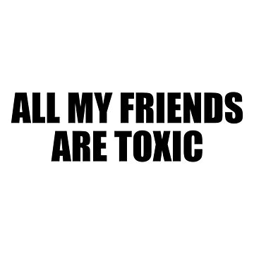 all my friends are toxic ( tradução português) #music 