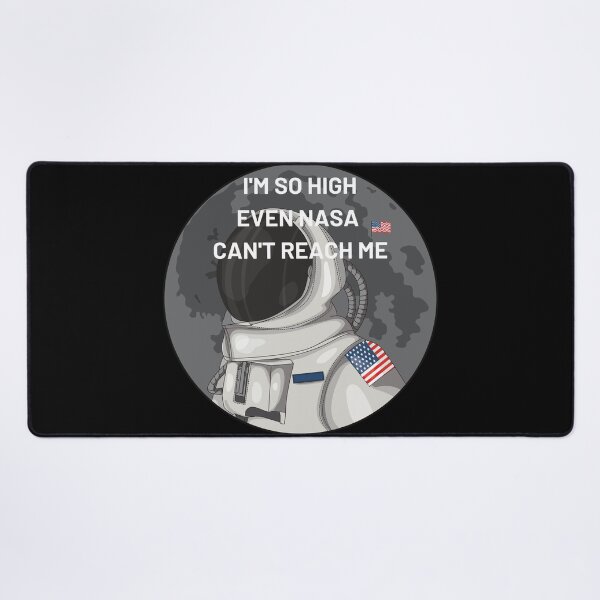 Item preview, I'm So High Even NASA Can't Reach Me | We Are The Universe designed and sold by AlfaEcho.