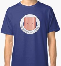 In bacon we trust Classic T-Shirt