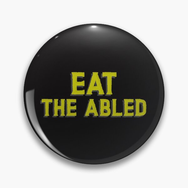 Item preview, Eat The Abled designed and sold by Disabledland.