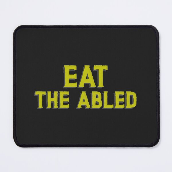 Item preview, Eat The Abled designed and sold by Disabledland.