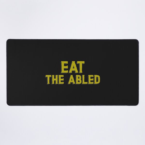 Item preview, Eat The Abled designed and sold by Disabledland.