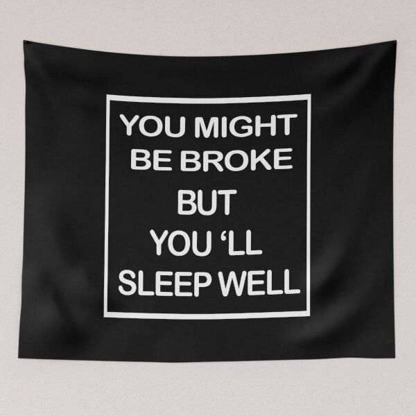 Item preview, You Might Be Broke But You'll Sleep Well  designed and sold by OusmaneProDz.