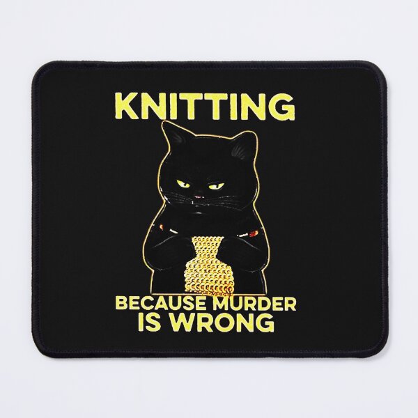 Item preview, Knitting Because Murder Is Wrong Black Cat designed and sold by fivestd3.