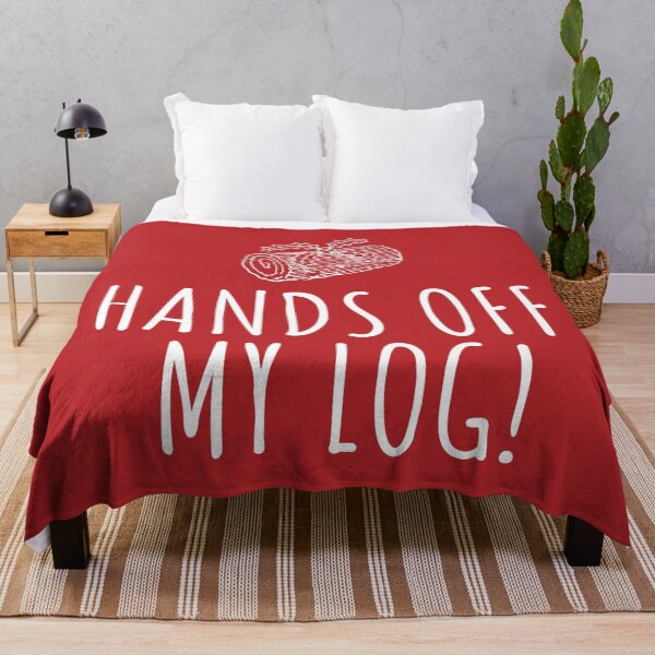 Item preview, Hands Off My Log! designed and sold by CoolYule.