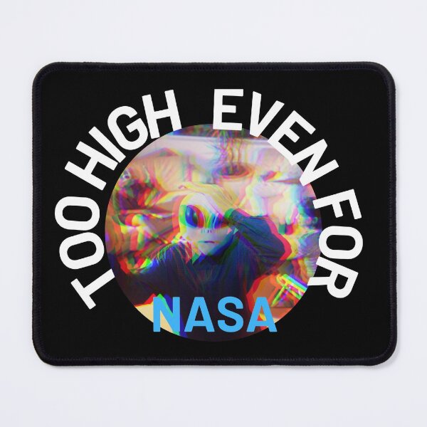 Item preview, Too High Even For NASA | We Are The Universe designed and sold by AlfaEcho.