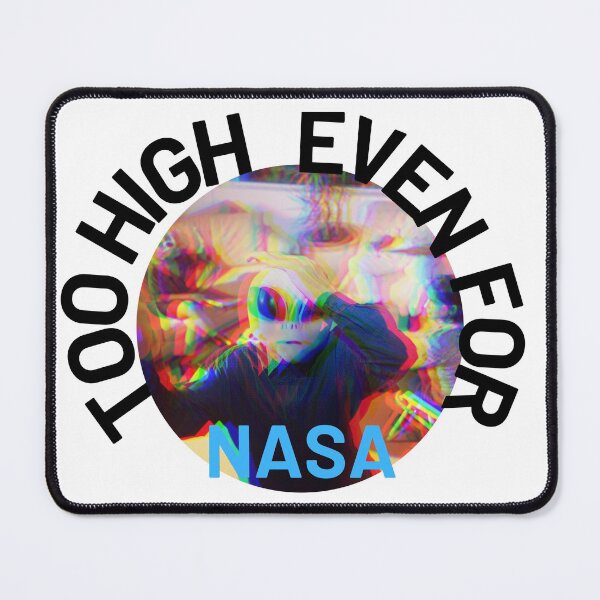 Item preview, Too High Even For NASA | We Are The Universe designed and sold by AlfaEcho.