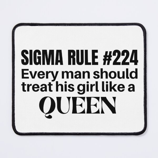 Item preview, sigma rule 224 meme- every boy should treat his girl like a queen-trending meme. designed and sold by Rajpramanik.