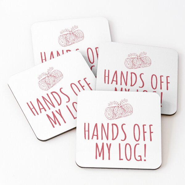 Item preview, Keep Your Hands Off My Log! designed and sold by CoolYule.