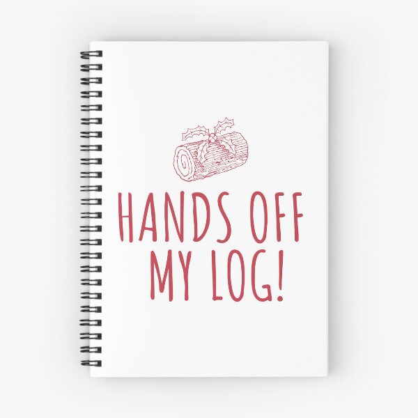 Item preview, Keep Your Hands Off My Log! designed and sold by CoolYule.