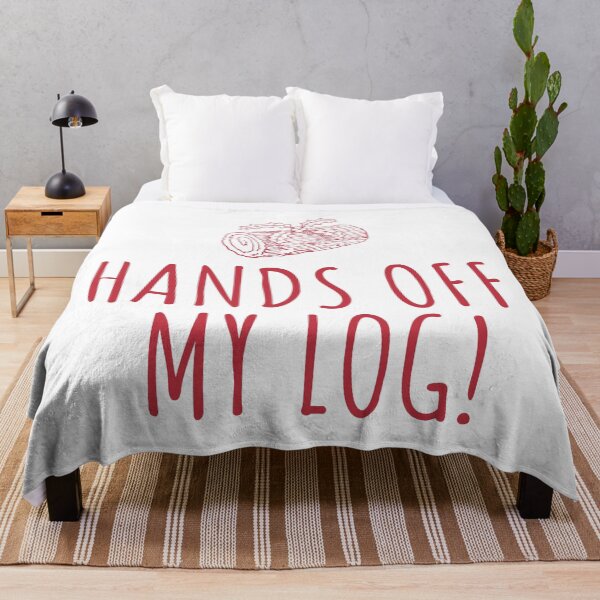 Item preview, Keep Your Hands Off My Log! designed and sold by CoolYule.