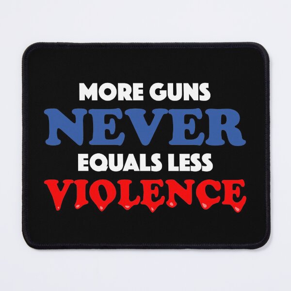 Item preview, More Guns Never Equals Less Violence designed and sold by TheFlying6.