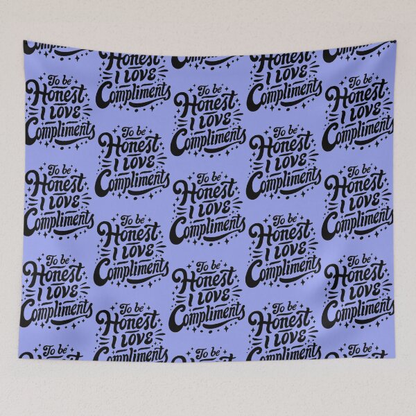 Item preview, To Be Honest, I Love Compliments designed and sold by tageAdExchange.