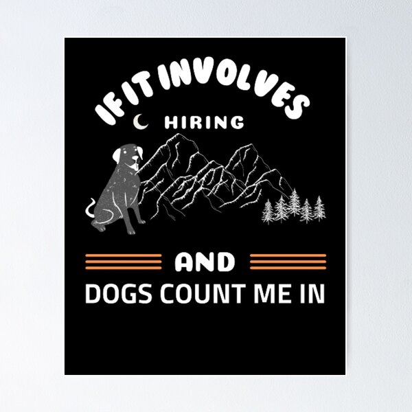 Item preview, If It Involves Hiking And Dogs Count Me In designed and sold by abdalla darabseh.