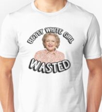 Betty White girl wasted Unisex T-Shirt
