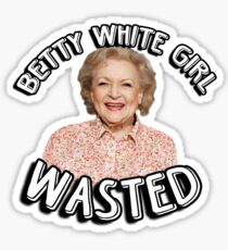 Betty White girl wasted Sticker