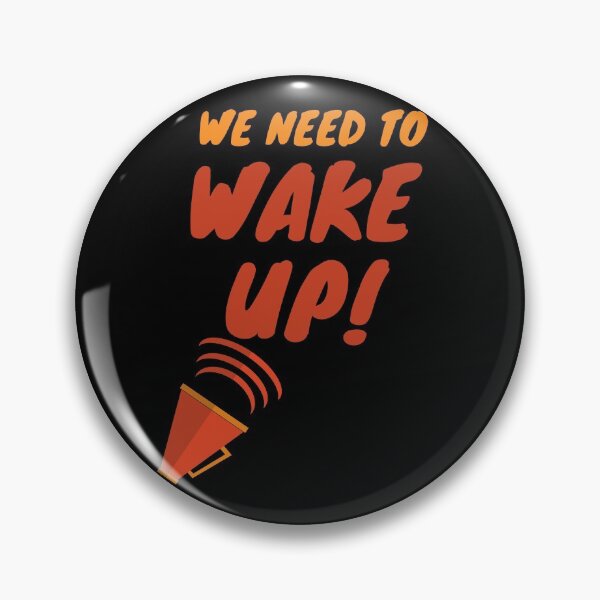 Item preview, We Need To Wake Up designed and sold by Trendi61.