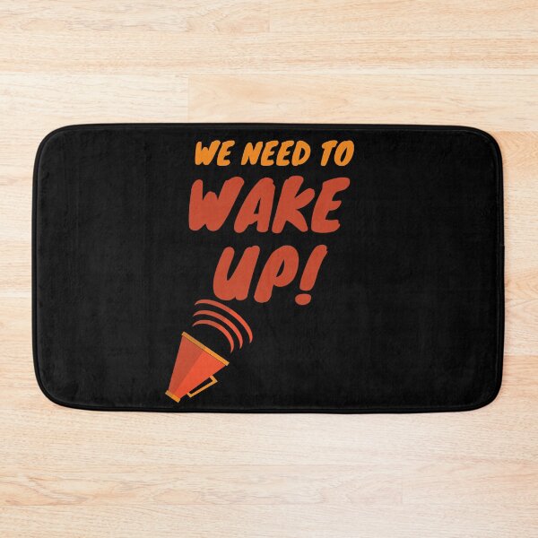 Item preview, We Need To Wake Up designed and sold by Trendi61.
