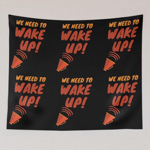 Item preview, We Need To Wake Up designed and sold by Trendi61.
