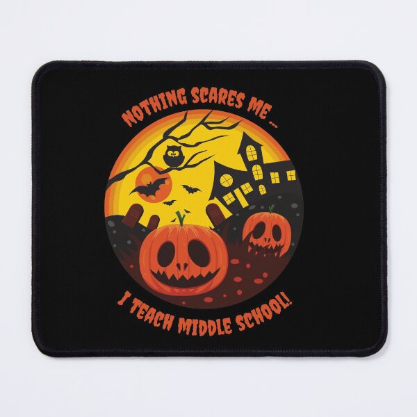 Item preview, Nothing scares me I teach Middle School designed and sold by GabyVGalindo.
