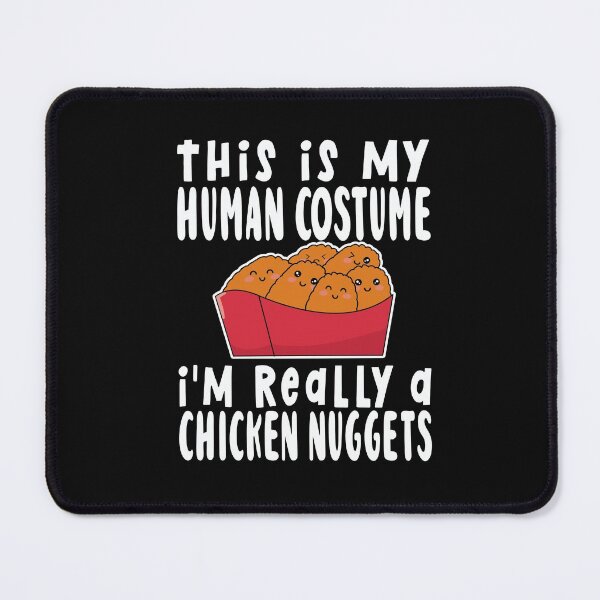 Item preview, This Is My Human Costume Im Really A Chicken Nuggets designed and sold by samah82.
